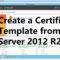 Create A Certificate Template From A Server 2012 R2 Certificate Authority Pertaining To Certificate Authority Templates