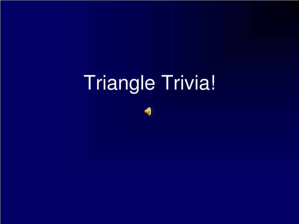 Ppt Triangle Trivia Powerpoint Presentation Free Within Trivia